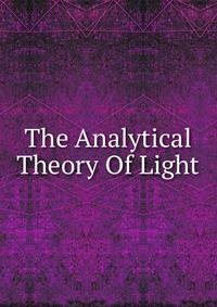 The Analytical Theory Of Light