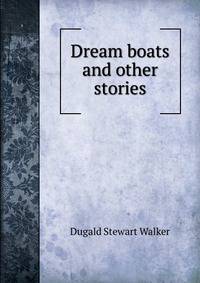 Dream boats and other stories