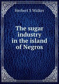The sugar industry in the island of Negros