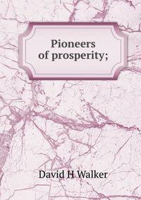Pioneers of prosperity;