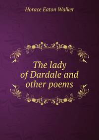 The lady of Dardale and other poems