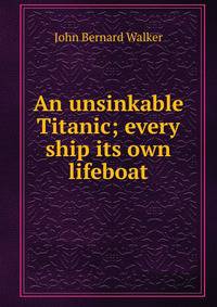 An unsinkable Titanic; every ship its own lifeboat