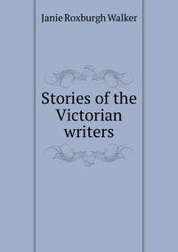 Stories of the Victorian writers