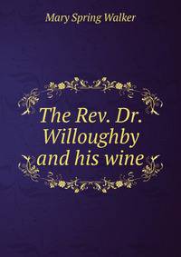 The Rev. Dr. Willoughby and his wine