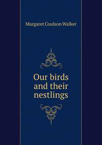 Our birds and their nestlings