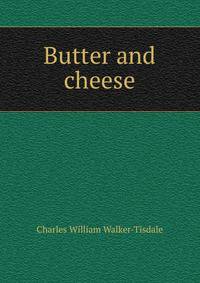 Butter and cheese