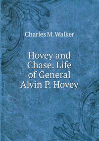 Hovey and Chase. Life of General Alvin P. Hovey