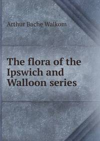 The flora of the Ipswich and Walloon series