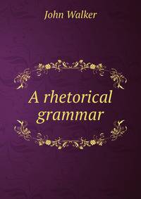 A rhetorical grammar