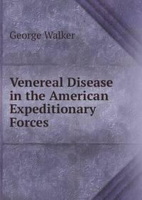 Venereal Disease in the American Expeditionary Forces