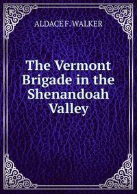 The Vermont Brigade in the Shenandoah Valley