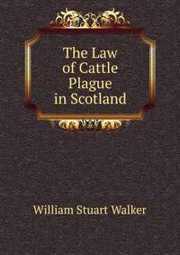 The Law of Cattle Plague in Scotland