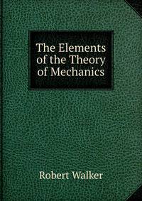 The Elements of the Theory of Mechanics