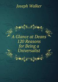 A Glance at Deans 120 Reasons for Being a Universalist