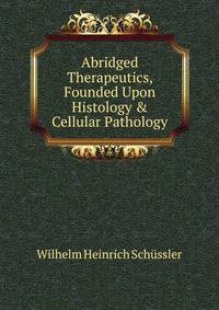 Abridged Therapeutics, Founded Upon Histology &amp; Cellular Pathology