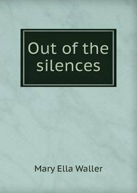 Out of the silences