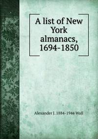 A list of New York almanacs, 1694-1850