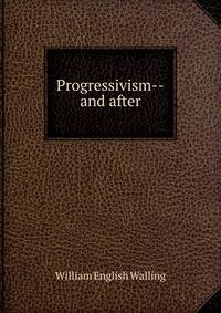 Progressivism--and after