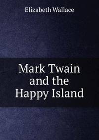Mark Twain and the Happy Island