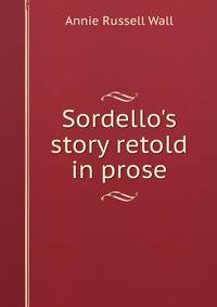 Sordello's story retold in prose