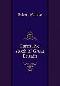 Farm live stock of Great Britain.