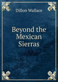 Beyond the Mexican Sierras