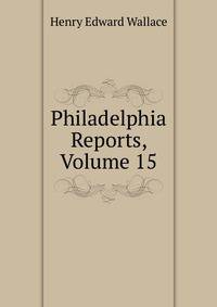 Philadelphia Reports, Volume 15