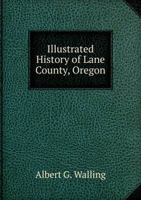 Illustrated History of Lane County, Oregon