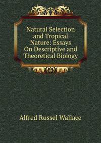 Natural Selection and Tropical Nature: Essays On Descriptive and Theoretical Biology