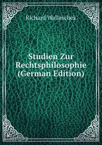 Studien Zur Rechtsphilosophie (German Edition)