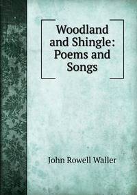 Woodland and Shingle: Poems and Songs