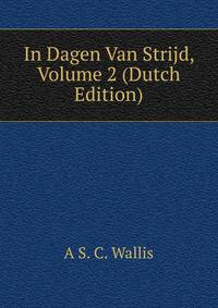 In Dagen Van Strijd, Volume 2 (Dutch Edition)