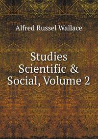 Studies Scientific &amp; Social, Volume 2