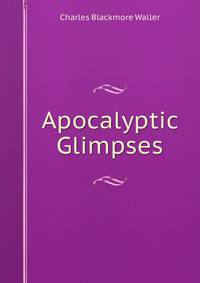 Apocalyptic Glimpses