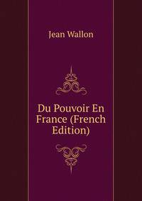 Du Pouvoir En France (French Edition)