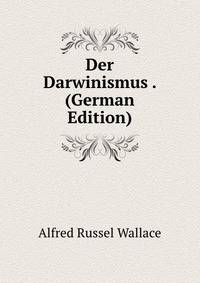 Der Darwinismus . (German Edition)