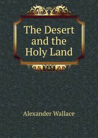 The Desert and the Holy Land