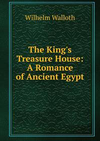 The King's Treasure House: A Romance of Ancient Egypt