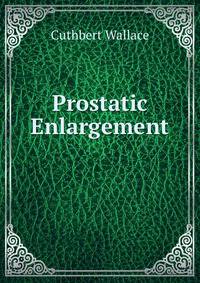 Prostatic Enlargement .