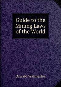 Guide to the Mining Laws of the World