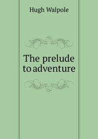 The prelude to adventure