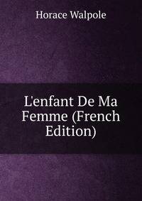 L'enfant De Ma Femme (French Edition)