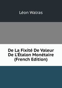 De La Fixit? De Valeur De L'?talon Mon?taire (French Edition)