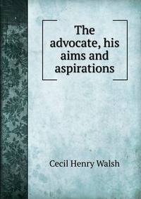 The advocate, his aims and aspirations