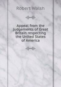 Appeal from the judgements of Great Britain respecting the United States of America