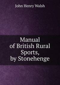 Manual of British Rural Sports, by Stonehenge
