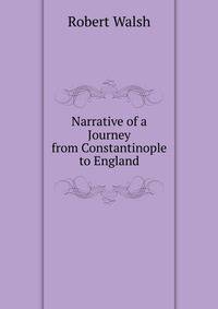 Narrative of a Journey from Constantinople to England