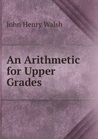 An Arithmetic for Upper Grades