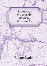 American Quarterly Review, Volume 19