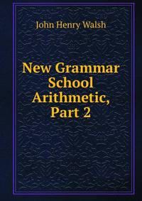 New Grammar School Arithmetic, Part 2